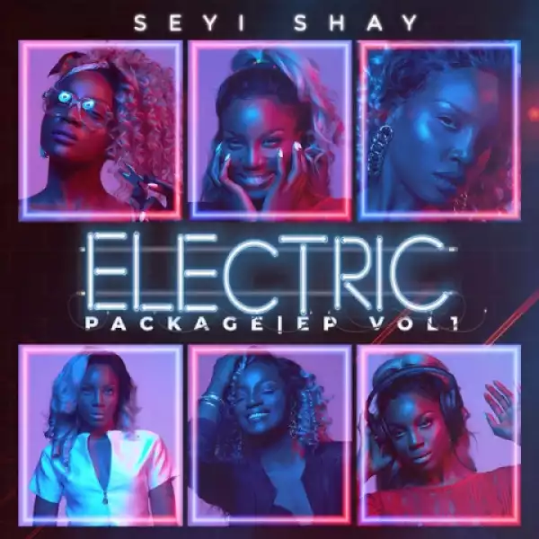 Electric Package EP BY Seyi Shay